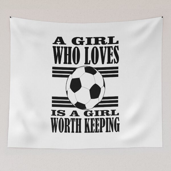 Item preview, A Girl Who Loves Soccer Is A Girl Worth Keeping designed and sold by marinerecon71.
