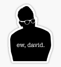 Schitt's Creek Ew, David Sticker