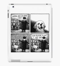 Dogs before women & children iPad Case/Skin