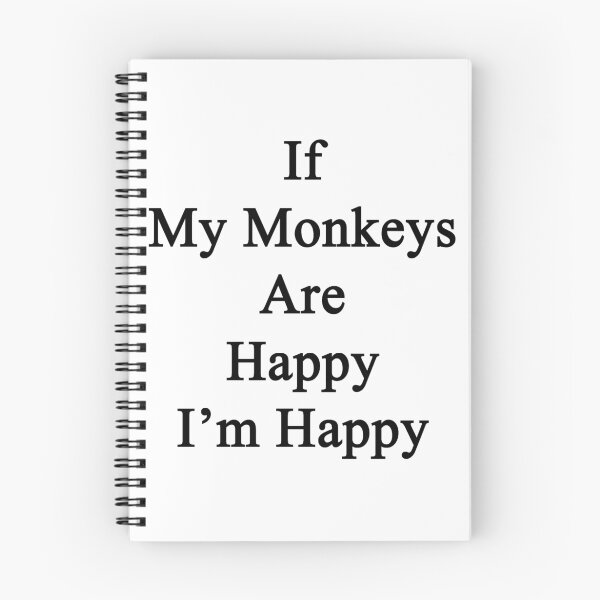 Item preview, If My Monkeys Are Happy I'm Happy  designed and sold by supernova23.