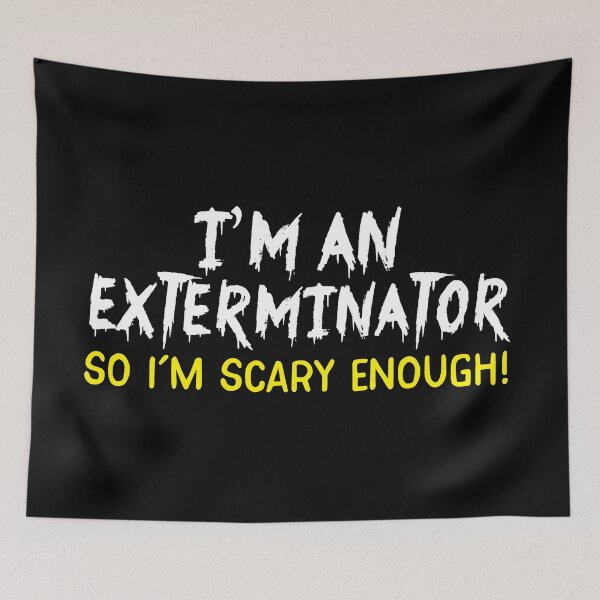 Item preview, I'm an EXTERMINATOR So I'm SCARY enough designed and sold by jazzydevil.