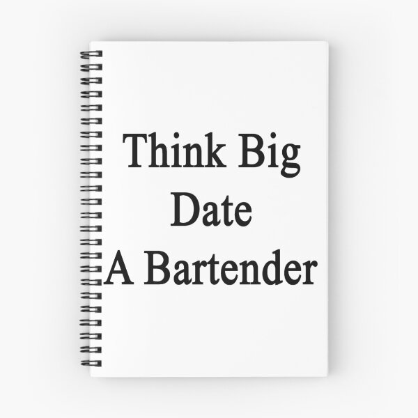 Item preview, Think Big Date A Bartender  designed and sold by supernova23.