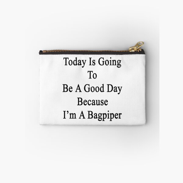 Item preview, Today Is Going To Be A Good Day Because I'm A Bagpiper  designed and sold by supernova23.