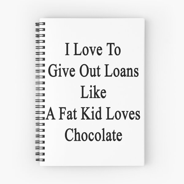 Item preview, I Love To Give Out Loans Like A Fat Kid Loves Chocolate  designed and sold by supernova23.
