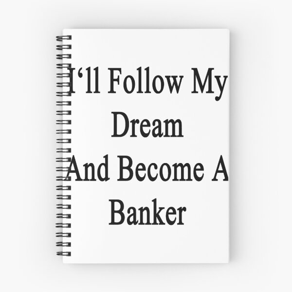 Item preview, I'll Follow My Dream And Become A Banker  designed and sold by supernova23.
