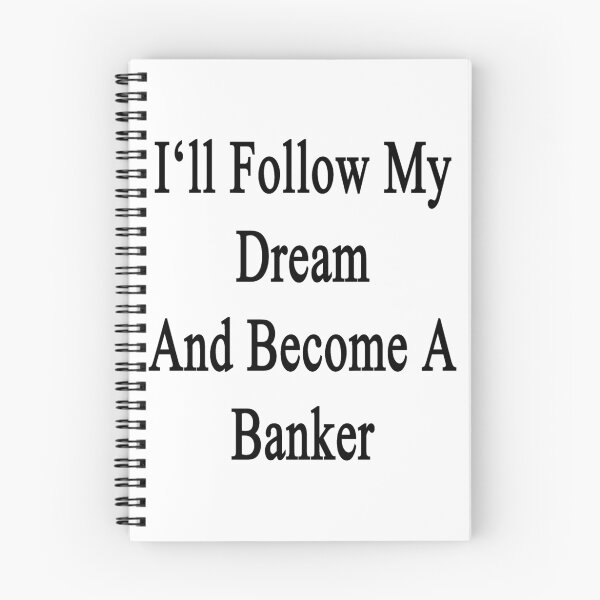 Item preview, I'll Follow My Dream And Become A Banker  designed and sold by supernova23.