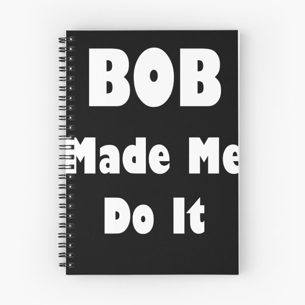 Item preview, BOB Made Me Do It designed and sold by evahhamilton.