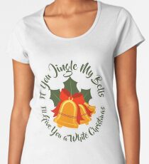 Jingle My Bells Funny Adult Christmas Ugly Gift Women's Premium T-Shirt
