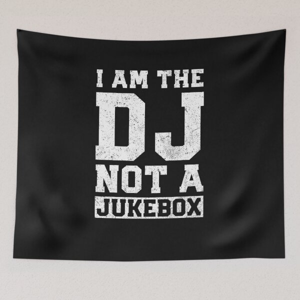 Item preview, I am a DJ not a jukebox designed and sold by dtino.