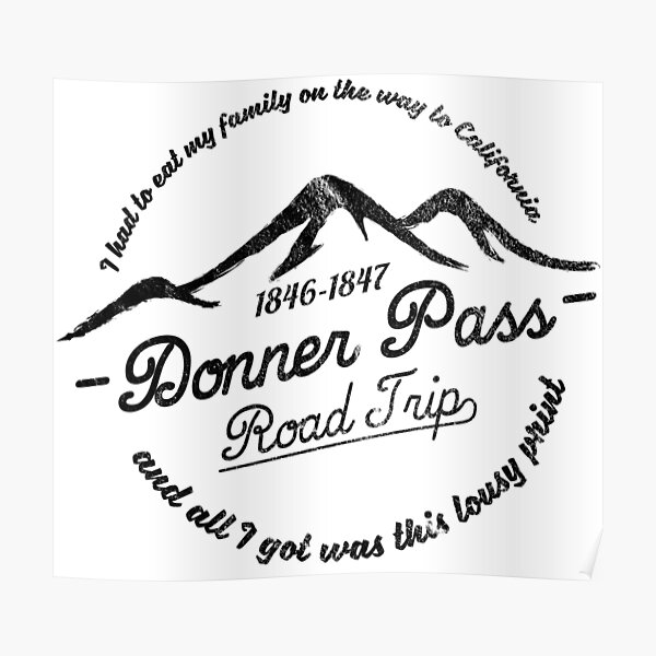 Donner Pass Road Trip Black Poster For Sale By Wolfszeit Redbubble 7335