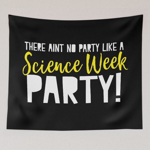 Item preview, There aint no PARTY like science week party designed and sold by jazzydevil.