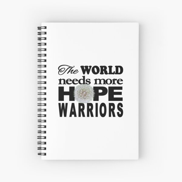 The World Needs More HOPE WARRIORS Spiral Notebook