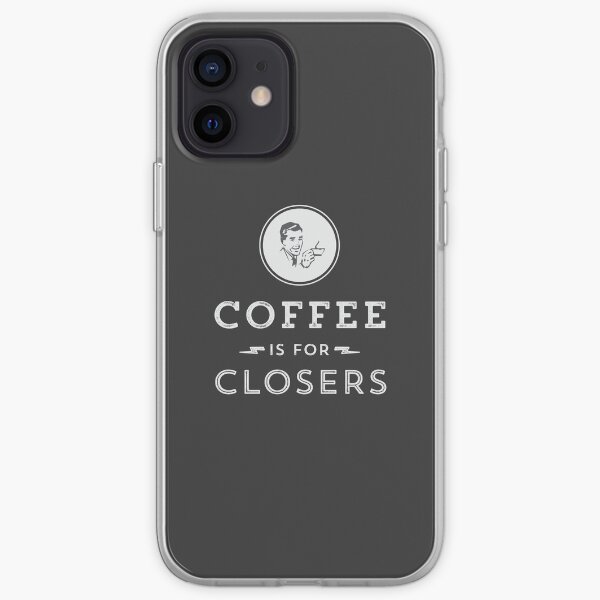 Coffee is for Closers iPhone Soft Case