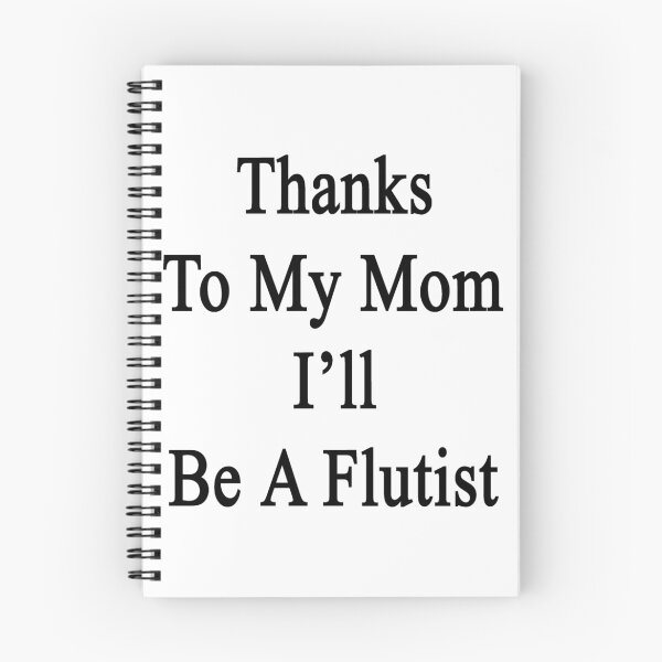 Item preview, Thanks To My Mom I'll Be A Flutist  designed and sold by supernova23.