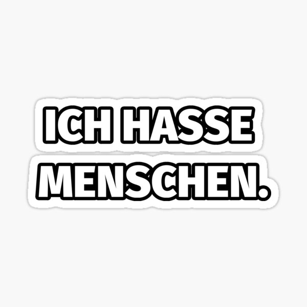 Get Ich hasse unzuverlaessige menschen Free HD