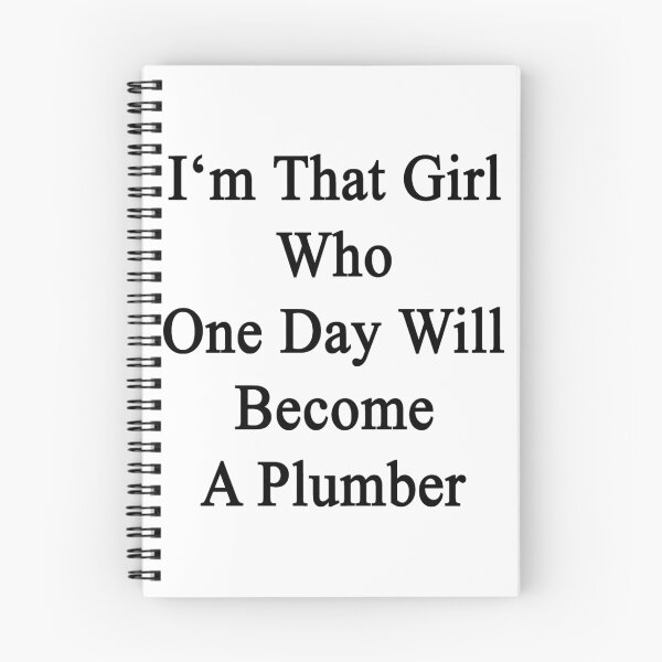 Item preview, I'm That Girl Who One Day Will Become A Plumber designed and sold by supernova23.