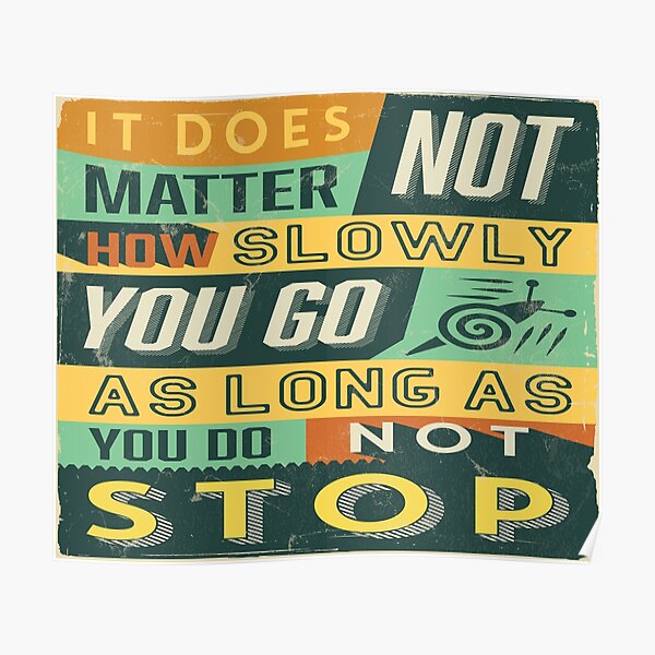 Dont Stop Keep Going Posters | Redbubble