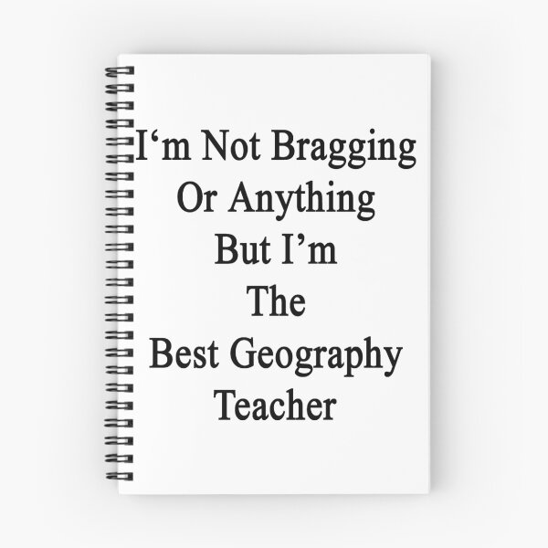 Item preview, I'm Not Bragging Or Anything But I'm The Best Geography Teacher  designed and sold by supernova23.