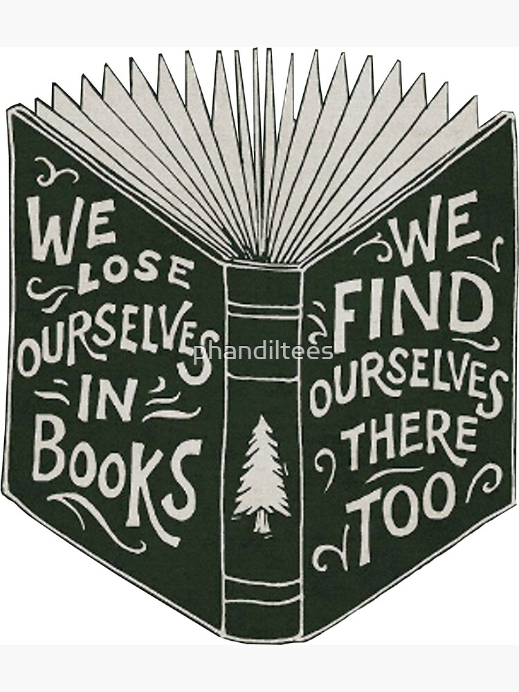 We Lose Ourselves in Books... by phandiltees