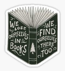We Lose Ourselves in Books... Sticker