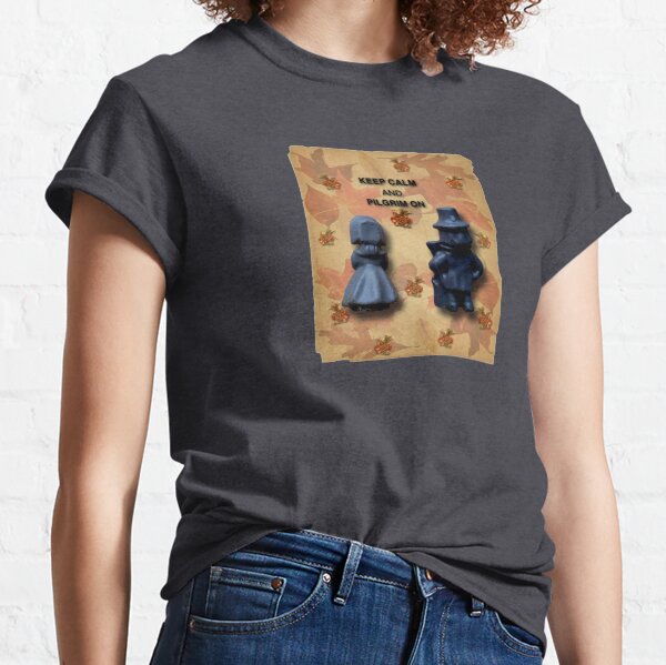 Keep Calm And Pilgrim On Classic T-Shirt