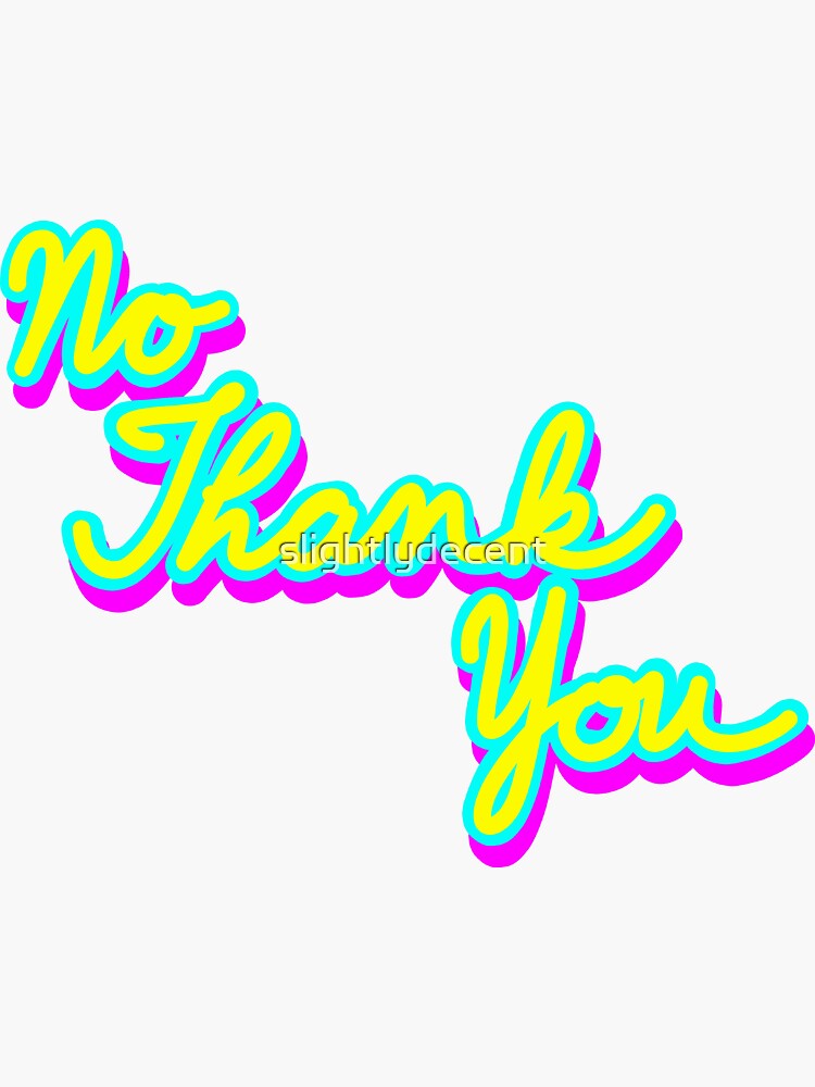 polite-no-thank-you-sticker-by-slightlydecent-redbubble