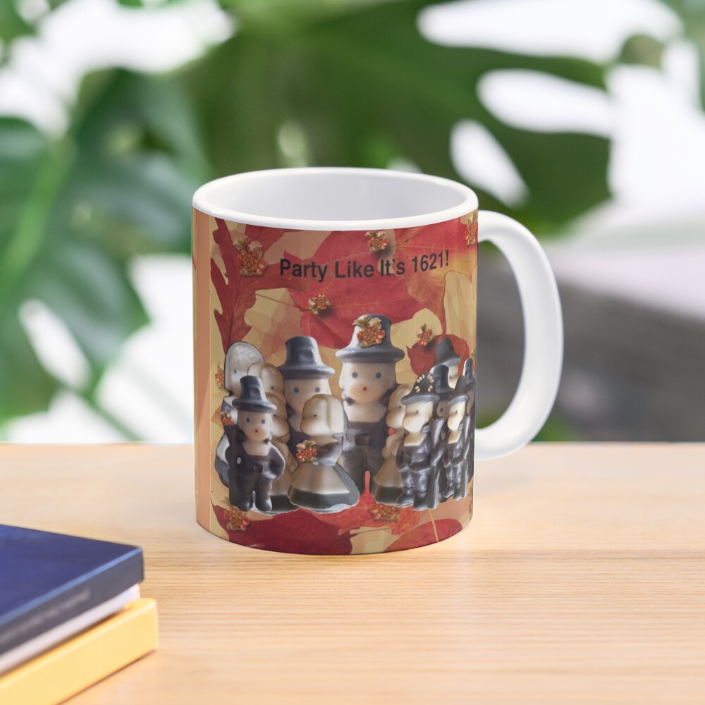 Party Like It's 1621! (Pilgrim Gathering) Mug