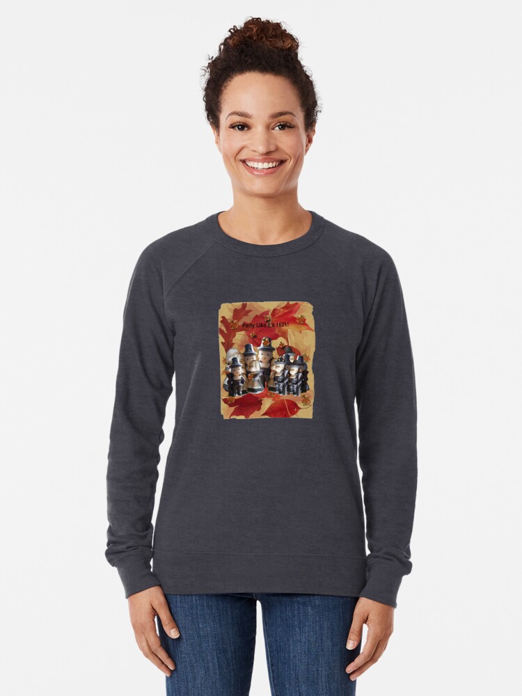 Alternate view of Party Like It's 1621! (Pilgrim Gathering) Lightweight Sweatshirt