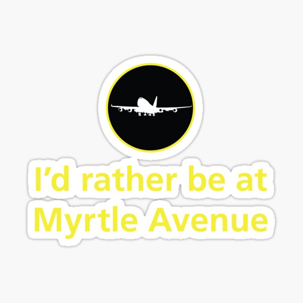 I'd rather be at Myrtle Avenue Sticker