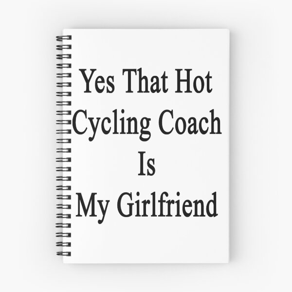Item preview, Yes That Hot Cycling Coach Is My Girlfriend  designed and sold by supernova23.