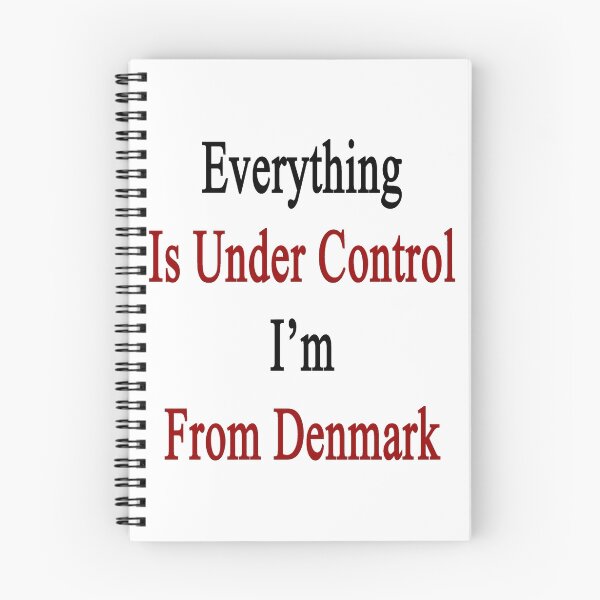 Item preview, Everything Is Under Control I'm From Denmark  designed and sold by supernova23.