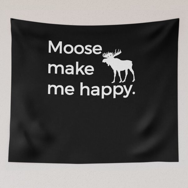 Item preview, Moose Make Me Happy Funny Alaska AK Montana MT designed and sold by KNUXX Shop.
