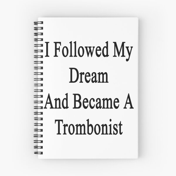 Item preview, I Followed My Dream And Became A Trombonist  designed and sold by supernova23.