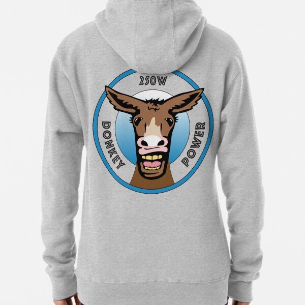 250 watt Donkey Power Pullover Hoodie