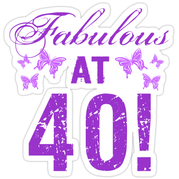 Fabulous 40th Birthday Stickers By Thepixelgarden Redbubble