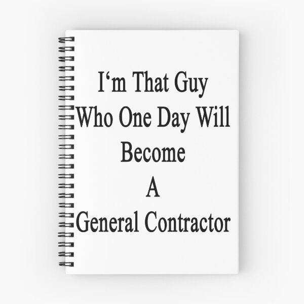 Item preview, I'm That Guy Who One Day Will Become A General Contractor designed and sold by supernova23.