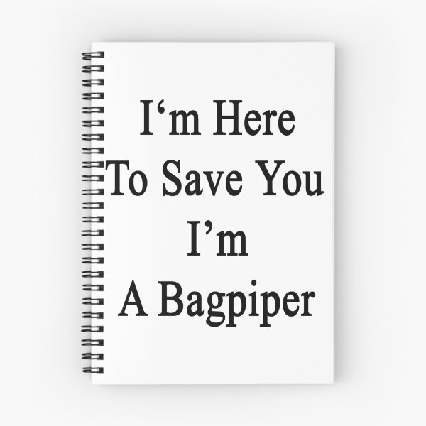 Item preview, I'm Here To Save You I'm A Bagpiper  designed and sold by supernova23.