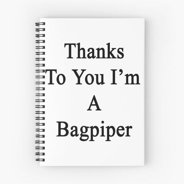 Item preview, Thanks To You I'm A Bagpiper  designed and sold by supernova23.