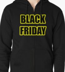 BLACK FRIDAY Zipped Hoodie