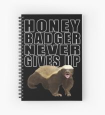 Honey Badger Never Gives Up Spiral Notebook