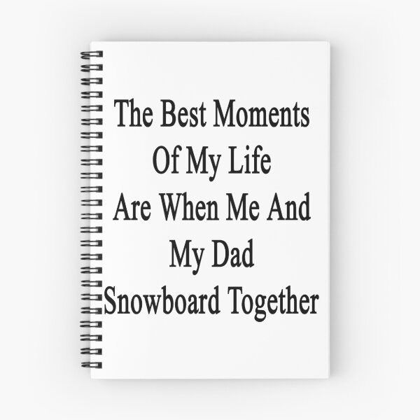 Item preview, The Best Moments Of My Life Are When Me And My Dad Snowboard Together  designed and sold by supernova23.