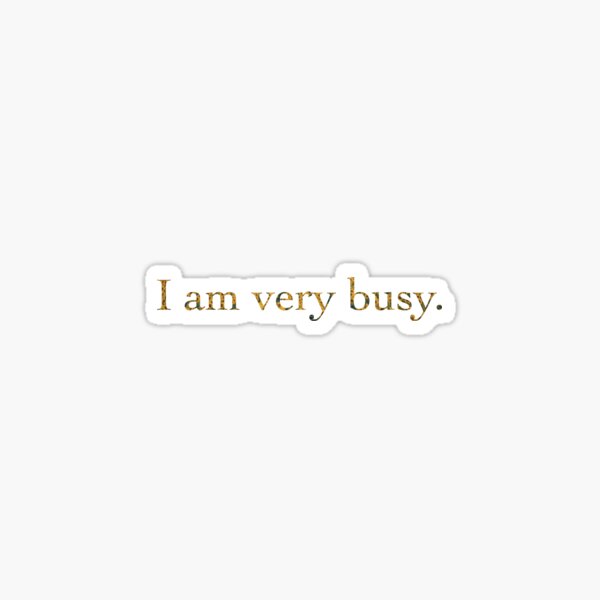I am very busy with sunflowers Sticker