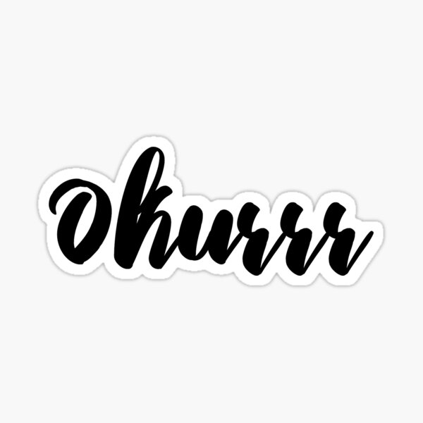 okurrr Sticker