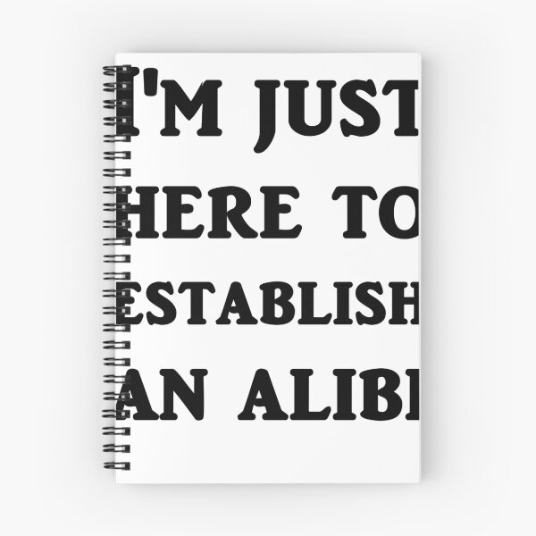 Item preview, I'm just here to establish an alibi designed and sold by evahhamilton.