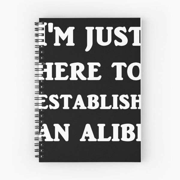 Item preview, I'm just here to establish an alibi designed and sold by evahhamilton.