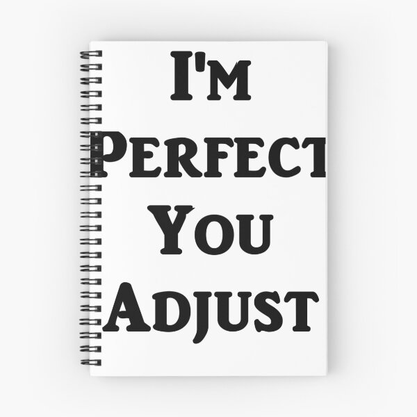 Item preview, I'm Perfect You Adjust designed and sold by evahhamilton.