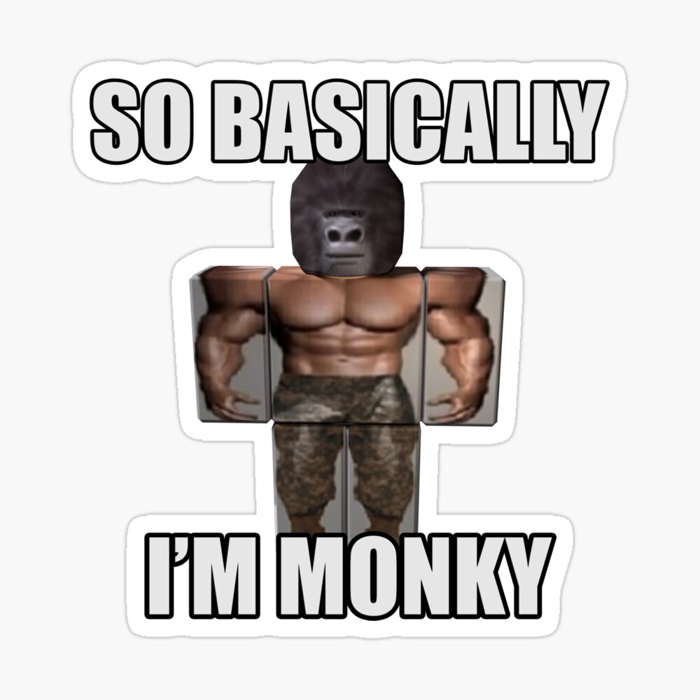 So Basically I Amp Amp 39 M Monky Baby T Shirt By Jobel Redbubble - roblox bodybuilder shirt