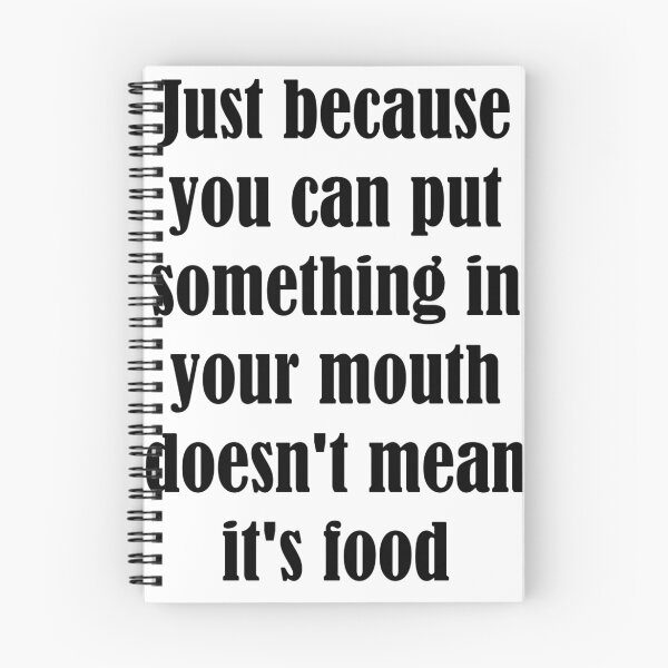 Item preview, Just Because You Can Put Something In Your Mouth D designed and sold by evahhamilton.