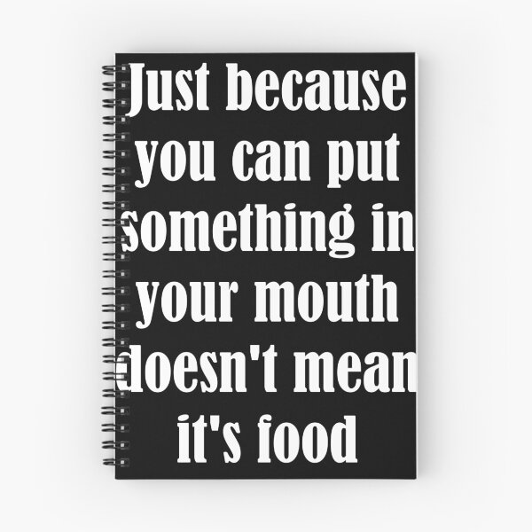 Item preview, Just Because You Can Put Something In Your Mouth D designed and sold by evahhamilton.