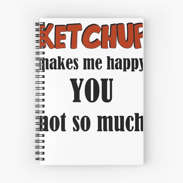 Item preview, Ketchup Makes Me Happy You Not So Much designed and sold by evahhamilton.